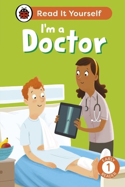I'm a Doctor: Read It Yourself - Level 1 Early Reader - Read It Yourself - Ladybird - Livros - Penguin Random House Children's UK - 9780241563991 - 4 de abril de 2024