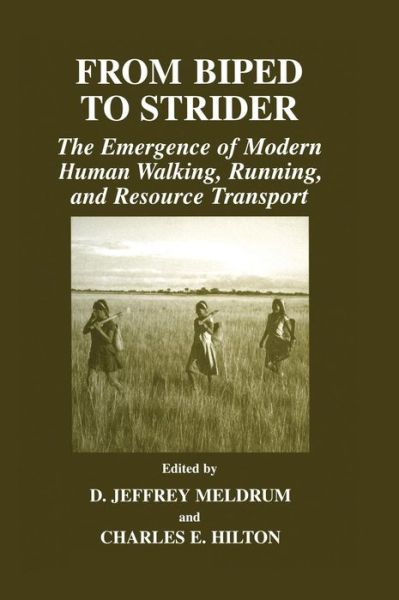 Cover for D Jeffrey Meldrum · From Biped to Strider: The Emergence of Modern Human Walking, Running, and Resource Transport (Hardcover Book) [2004 edition] (2004)