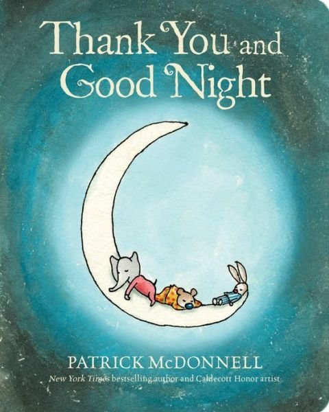 Thank You and Good Night - Patrick McDonnell - Bøger - Little, Brown & Company - 9780316337991 - 2. oktober 2018