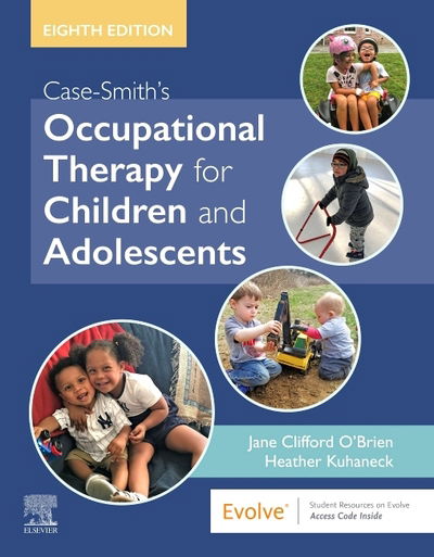 Cover for O'Brien, Jane Clifford (Professor, Occupational Therapy Department, University of New England Portland, Maine, USA) · Case-Smith's Occupational Therapy for Children and Adolescents (Gebundenes Buch) (2019)