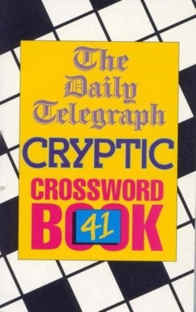 Cover for Telegraph Group Limited · Daily Telegraph Cryptic Crossword Book 41 (Paperback Book) (2000)