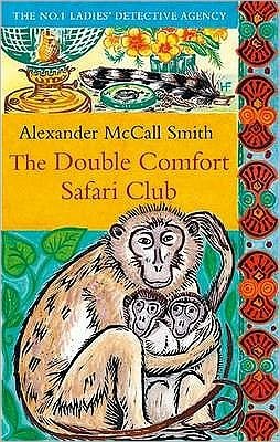 Cover for Alexander McCall Smith · The Double Comfort Safari Club - No. 1 Ladies' Detective Agency (Taschenbuch) [1. Ausgabe] (2012)