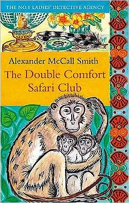 Cover for Alexander McCall Smith · The Double Comfort Safari Club - No. 1 Ladies' Detective Agency (Paperback Book) [1. wydanie] (2012)