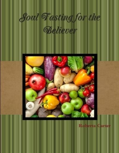 Cover for Roberta Carter · Soul Fasting for the Believer (Book) (2018)
