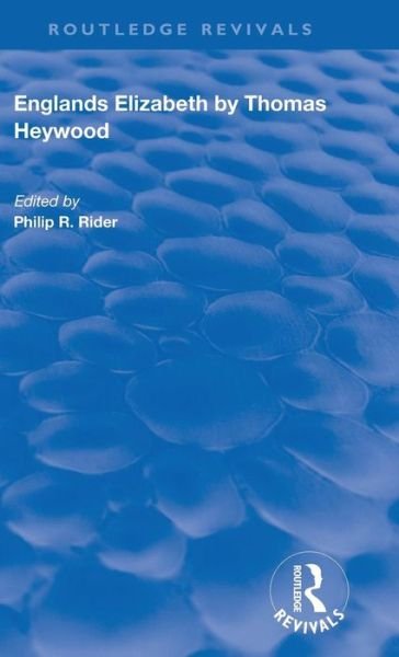 Cover for Thomas Heywood · Englands Elizabeth - Routledge Revivals (Inbunden Bok) (2019)