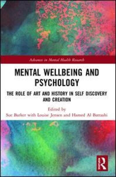Cover for Sue Barker · Mental Wellbeing and Psychology: The Role of Art and History in Self Discovery and Creation - Advances in Mental Health Research (Taschenbuch) (2020)