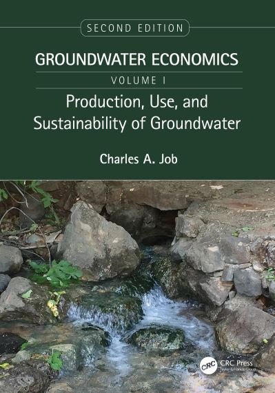 Cover for Job, Charles (U.S. Environmental Protection Agency, Montgomery Village, Maryland,USA) · Production, Use, and Sustainability of Groundwater: Groundwater Economics, Volume 1 (Paperback Bog) (2023)