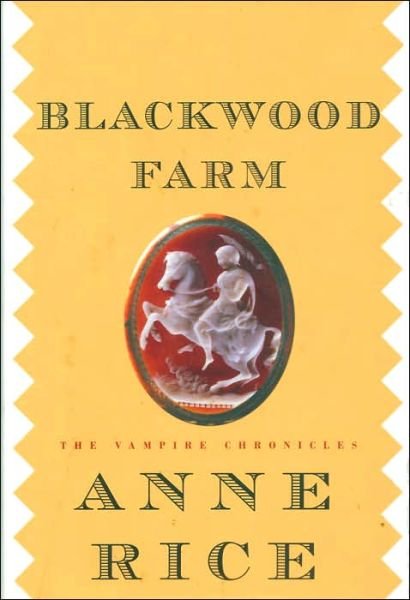 Blackwood Farm (The Vampire Chronicles) - Anne Rice - Books - Knopf - 9780375411991 - October 29, 2002