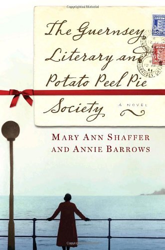 Cover for Mary Ann Shaffer · The Guernsey Literary and Potato Peel Pie Society: A Novel (Inbunden Bok) (2008)