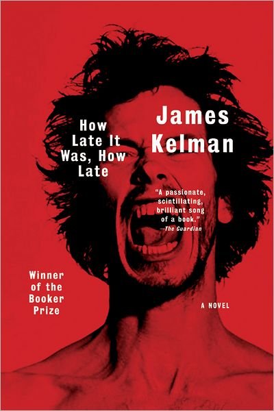 Cover for James Kelman · How Late it Was, How Late!: A Novel (Taschenbuch) (2007)