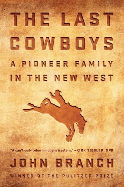 Cover for John Branch · The Last Cowboys: An Pioneer Family in the New West (Paperback Book) (2024)