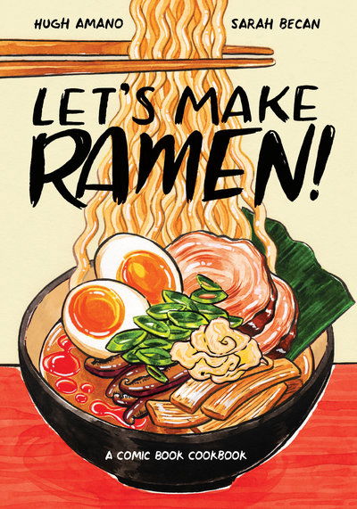 Let's Make Ramen!: A Comic Book Cookbook - Hugh Amano - Libros - Ten Speed Press - 9780399581991 - 16 de julio de 2019