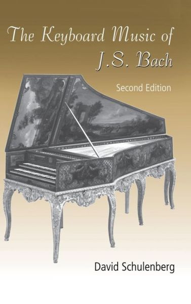 Cover for Schulenberg, David (Wagner College, USA) · The Keyboard Music of J.S. Bach (Hardcover Book) (2006)