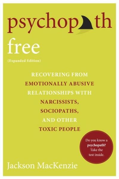 Cover for Jackson MacKenzie · Psychopath Free: Recovering from Emotionally Abusive Relationships With Narcissists, Sociopaths, and other Toxic People (Paperback Bog) [Expanded edition] (2015)