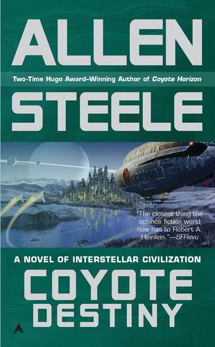 Cover for Allen Steele · Coyote Destiny (Paperback Book) [Reprint edition] (2011)