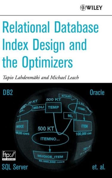 Cover for Tapio Lahdenmaki · Relational Database Index Design and the Optimizers: DB2, Oracle, SQL Server, et al. (Hardcover Book) (2005)