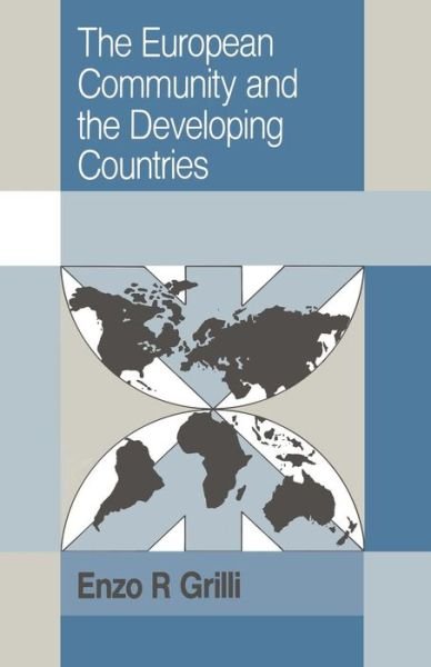 Cover for Grilli, Enzo R. (The World Bank) · The European Community and the Developing Countries - Trade and Development (Pocketbok) (1994)