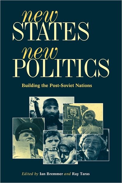 Cover for Ian Bremmer · New States, New Politics: Building the Post-Soviet Nations (Paperback Book) [2 Rev edition] (1996)