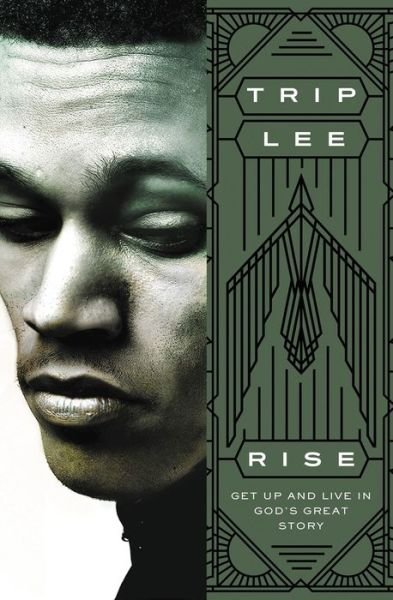 Cover for Trip Lee · Rise: Get Up and Live in God's Great Story (Paperback Book) (2015)