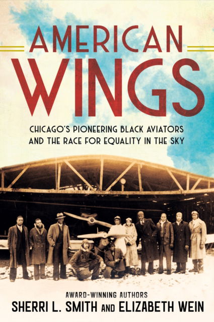 Cover for Sherri L. Smith · American Wings: Chicago's Pioneering Black Aviators and the Race for Equality in the Sky (Paperback Book) (2025)