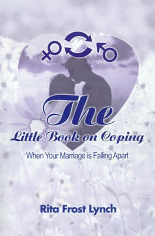 Cover for Rita Frost Lynch · The Little Book on Coping: when Your Marriage is Falling Apart (Taschenbuch) (2000)