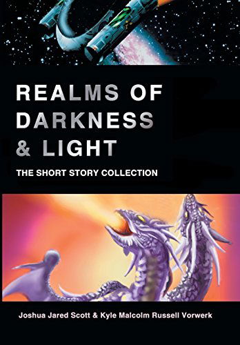 Cover for Joshua Scott · Realms of Darkness &amp; Light: the Short Story Collection (Hardcover Book) (2007)