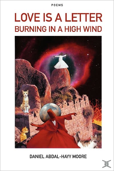 Cover for Daniel Abdal-hayy Moore · Love is a Letter Burning in a High Wind / Poems (Paperback Book) (2006)