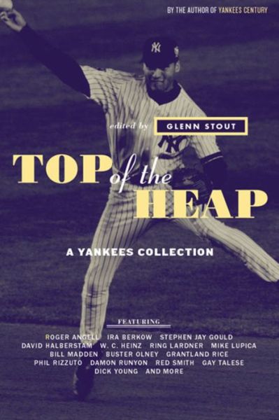 Cover for Glenn Stout · Top of the Heap: a Yankees Collection (Paperback Book) (2003)