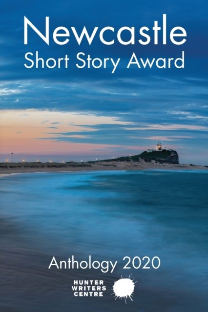 Cover for Hunter Writers Centre · Newcastle Short Story Award 2020 (Paperback Book) (2020)