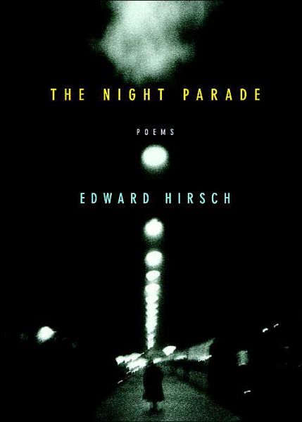 Cover for Edward Hirsch · The Night Parade: Poems (Paperback Book) [Reissue edition] (2003)