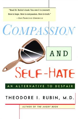 Cover for Rubin, Theodore I., M.D. · Compassion and Self Hate: An Alternative to Despair (Paperback Book) [1st Touchstone Ed edition] (1998)