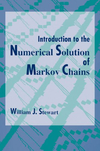 Introduction to the Numerical Solution of Markov Chains - William J. Stewart - Bücher - Princeton University Press - 9780691036991 - 4. Dezember 1994