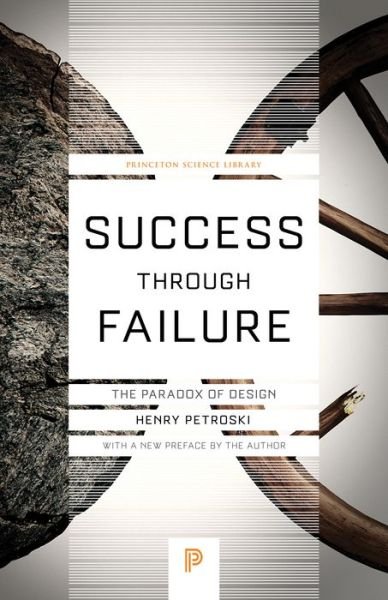 Cover for Henry Petroski · Success through Failure: The Paradox of Design - Princeton Science Library (Pocketbok) [size S] (2018)