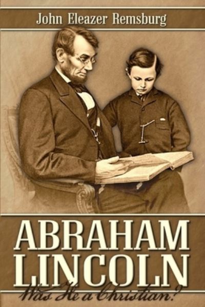 Cover for John Eleazer Remsburg · Abraham Lincoln Was He a Christian? (Paperback Book) (2016)