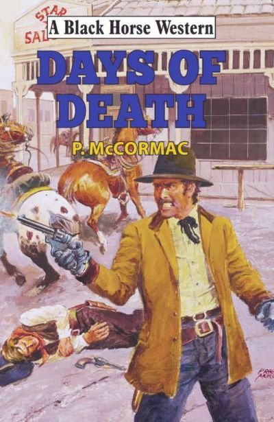 Cover for P McCormac · Days of Death - A Black Horse Western (Hardcover Book) (2016)