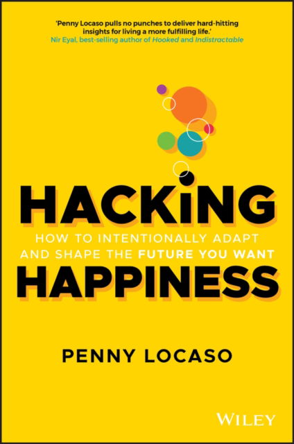 Cover for Penny Locaso · Hacking Happiness: How to Intentionally Adapt and Shape the Future You Want (Paperback Book) (2020)