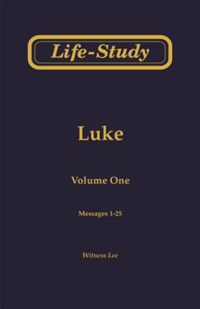 Cover for Witness Lee · Life-study of Luke, Vol. 1 (Messages 1-25) (Paperback Book) (2001)