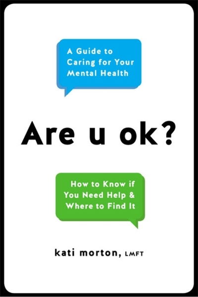 Cover for Kati Morton LMFT · Are U Ok?: A Guide to Caring For Your Mental Health (Gebundenes Buch) (2019)