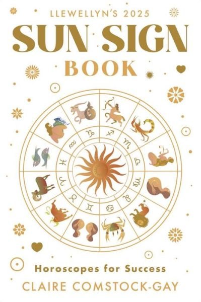 Llewellyn's 2025 Sun Sign Book: Horoscopes for Success - Llewellyn - Livros - Llewellyn Publications,U.S. - 9780738771991 - 8 de agosto de 2024