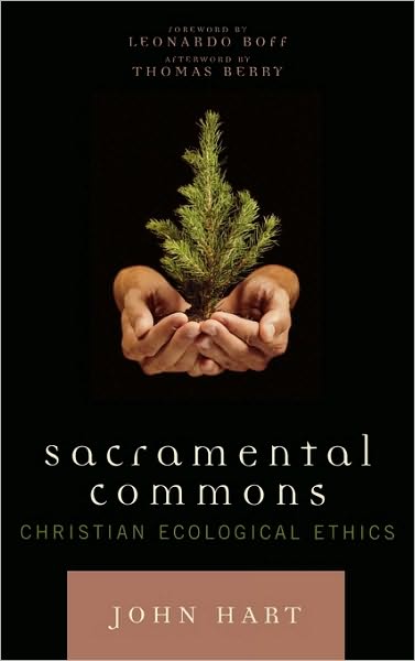 Cover for John Hart · Sacramental Commons: Christian Ecological Ethics - Nature's Meaning (Inbunden Bok) (2006)