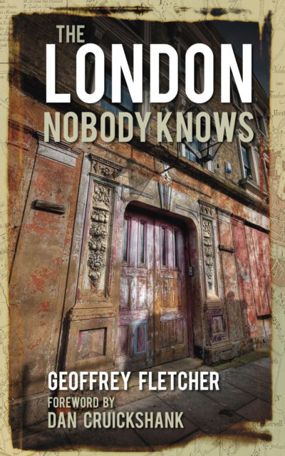 Cover for Geoffrey Fletcher · The London Nobody Knows (Hardcover Book) (2011)