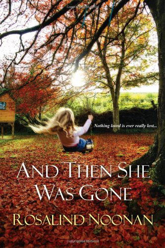 Cover for Rosalind Noonan · And Then She Was Gone (Paperback Book) (2013)