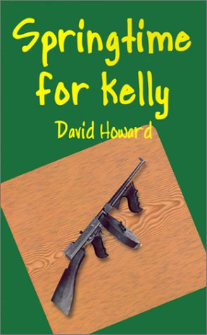 Cover for David Howard · Springtime for Kelly (Paperback Book) (2001)