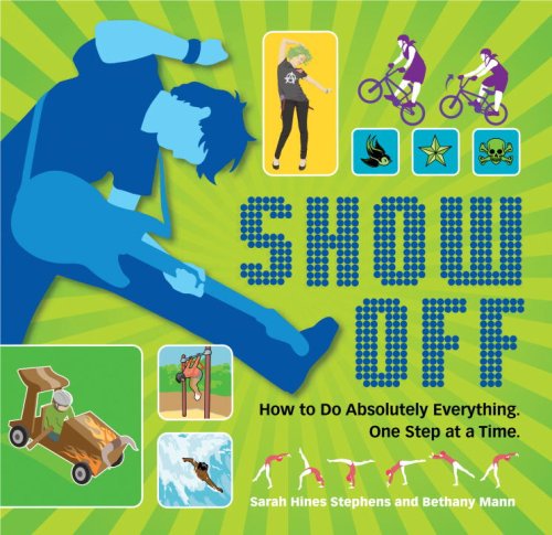 Cover for Sarah Hines Stephens · Show Off: How to Do Absolutely Everything. One Step at a Time. (Taschenbuch) [Original edition] (2009)