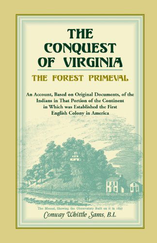 Cover for Conway Whittle Sams · The Conquest of Virginia, the Forest Primeval - Heritage Classic (Paperback Book) (2013)