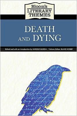 Cover for Harold Bloom · Death and Dying - Bloom's Literary Themes (Hardcover Book) (2009)