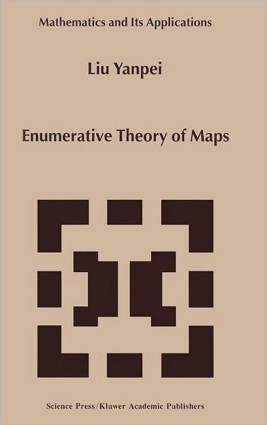 Liu Yanpei · Enumerative Theory Of Maps - Mathematics and Its Applications (Hardcover Book) [2000 edition] (2000)