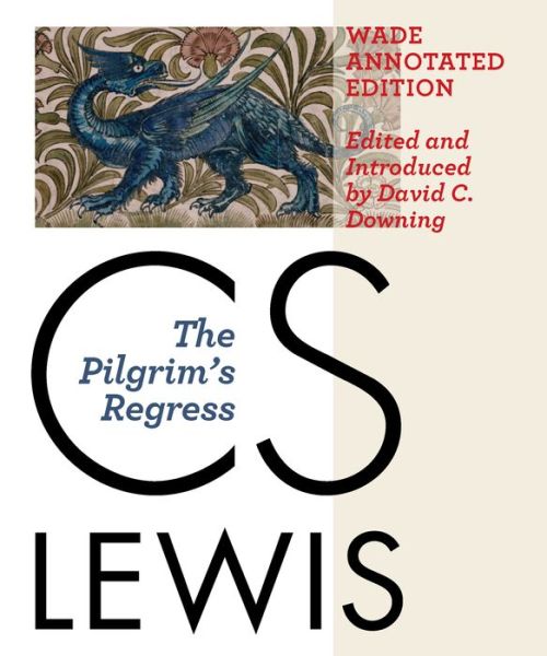 Cover for C S Lewis · The Pilgrim's Regress, Wade Annotated Edition (Paperback Book) (2020)