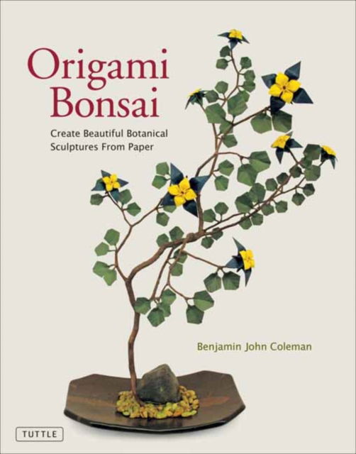 Cover for Benjamin John Coleman · Origami Bonsai: Create Beautiful Botanical Sculptures From Paper: Origami Book with 14 Beautiful Projects and Instructional Videos (Paperback Bog) (2025)