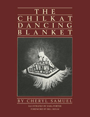 The Chilkat Dancing Blanket - Cheryl Samuel - Books - University of Oklahoma Press - 9780806122991 - September 15, 1990